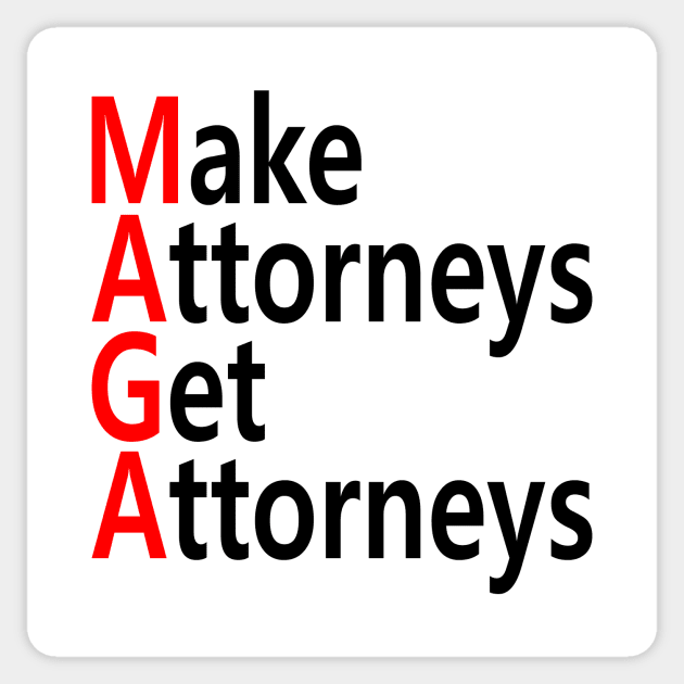 MAGA - Make Attorneys Get Attorneys Sticker by colorfull_wheel